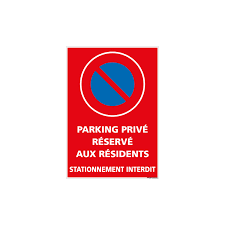 Taille 25 x 25 cm. Panneau Stationnement Interdit Parking Prive Reserve Aux Residents L0724