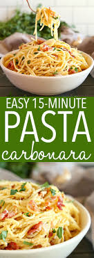 This Easy 15 Minute Pasta Carbonara Is A Simple Weeknight Meal Made With Basic Ingredients You Probably Already H Easy Pasta Recipes Carbonara Pasta Easy Pasta
