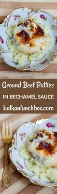 Beef Patties In Bechamel Sauce Simple Roux Patty Recipe How To Make Beef Patties Quick Beef Patties E Bechamel Sauce Serbian Recipes Croatian Recipes