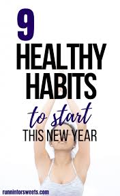 If you're on the lookout for foods that can help lower your risk. 9 Healthy Habits To Start This New Year Runnin For Sweets