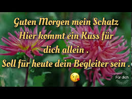Nimm dir zeit für dich und tue für dich etwas gutes. Guten Morgen Mein Schatz Youtube