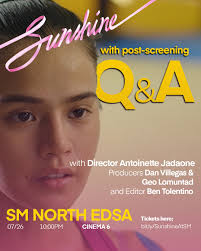 SUNSHINE SCREENING WITH Q&A ‼️ Let's discuss after the film! With director  Antoinette Jadaone, producers Dan Villegas ans Geo Lomuntad, and editor Ben  Tolentino JULY 26, Saturday, 10pm SM North EDSA
