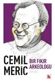 Cemil meriç künyesi tam adı: Cemil Meric Bir Fikir Arkeologu D R Kultur Sanat Ve Eglence Dunyasi