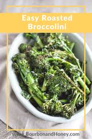 Easy Roasted Broccolini Bourbonandhoney Com This Easy Roasted Broccolini Is A Super Si Roasted Broccolini Side Dish Recipes Easy Sheet Pan Suppers Recipes