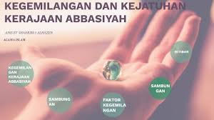 Faktor kegemilangan kerajaan abbasiyyah 2. Agama Islam By Anis Shahrim