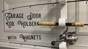 The total cost for this project was approximately $15. Garage Door Fishing Rod Holder With Magnets Youtube