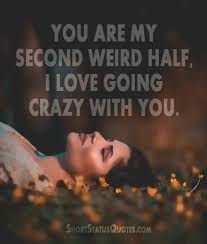 I talk to myself because i like dealing with a better class of people. 150 Love Status For Girlfriend Best Sweet Romantic