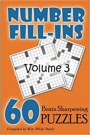 Check spelling or type a new query. Number Fill In Puzzles Volume 3 Number Fill Ins White Steele Kim 9781976041822 Amazon Com Books