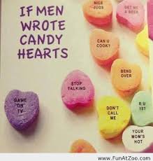If Men Wrote Candy Hearts Funny Picture Heart Candy Funny Pictures Funny Valentine