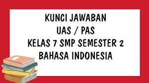 Check spelling or type a new query. Soal Uas Bahasa Indonesia Kelas 7 Smp Semester 2 Dan Kunci Jawaban Soal Pas Ukk Pilihan Ganda Halaman All Tribun Pontianak
