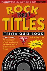 Instantly play online for free, no downloading needed! Amazon Com Rock Titles Trivia Quiz Book 1980s 1980 1989 Book 3 Ebook Love Presley Karelitz Raymond Kindle Store