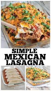 Mexican Style Lasagna Recipe Easy Lasagna Recipe Easy Cooking Recipes Recipes