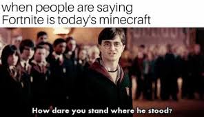 Create/edit gifs, make reaction gifs. Fortnite How Dare You Stand Where He Stood Know Your Meme