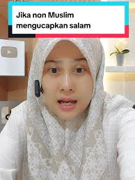 Mengapa Non Muslim Mengucapkan Salam?
