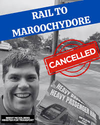 The Premier has just announced that he is scrapping his election promise to  build rail all the way to Maroochydore. Instead buses will now replace  trains for important parts of the route.