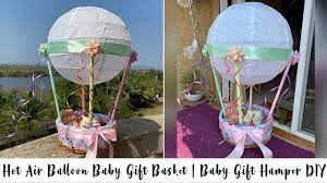 Hotairballoongiftbasket Babyshower Hot Air Balloon Baby Gift Basket Baby Gift Hamper Diy Youtube