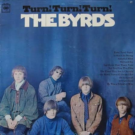 On this date September 10, 1965, The Byrds started recording "Turn, Turn,  Turn" at Columbia Studios in Hollywood. It was produced by Terry Melcher.  It was written by Pete Seeger in the