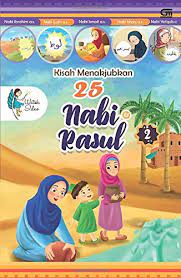 Ada 25 nabi dan rasul yang wajib diketahui oleh umat islam. Kisah Menakjubkan 25 Nabi Rasul 2 Indonesian Edition Ideo Watiek 9786020383880 Amazon Com Books
