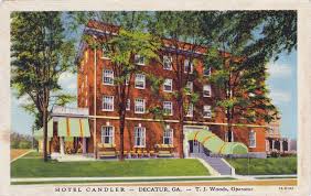 Candler Hotel Ponce De Leon Ave At Church St Decatur Ga 1931 Fireproof European Plan Nearest Hotel Hotels In Georgia Vintage Hotels European Plan