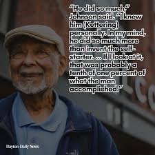 Anyone who meets retired engineer Chuck Johnson eventually gets around to  asking him the same question — what was it like working with Charles F.  Kettering? Johnson doesn't get tired of the