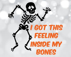 I Got This Feeling Inside My Bones Svg Halloween Svg Funny Etsy In 2020 Svg Bones Shirts Cricut Halloween