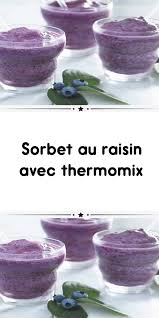Sorbet Au Raisin Avec Thermomix Thermomix Thermomix Recette Recettes De Cuisine