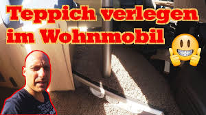 Entspricht der wohnmobil teppich dem level runder and qualität, die ich als zahlender kunde in dieser preiskategorie webteppich erwarten kann? Wohnmobil Kastenwagen Teppich Verlegen Einfach Selbst Gemacht Youtube