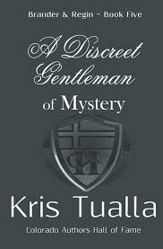 A Discreet Gentleman of Mystery: The Discreet Gentleman Series: Brander &  Regin - Book Five (The Hansen Series): Tualla, Kris: 9781724941831: ...