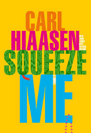 Pdf Squeeze Me By Carl Hiaasen Free Ebook Downloads In 2020 Carl Hiaasen Novels Good Books