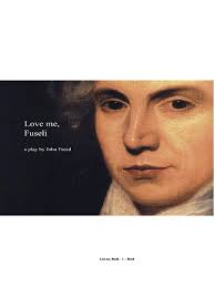 Love Me, Fuseli: A Play About Mary Wollstonecraft and Her Circle of Friends 