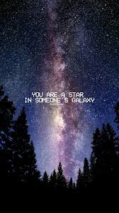  You Are A Star In Someone S Galaxy Galaxy Quotes Wallpaper Quotes Star Quotes