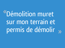 Vous devez l'obtenir avant la démolition partielle ou totale d'une construction relevant d'une protection particulière ou située dans un. Demolition Muret Sur Mon Terrain Et Permis De Demolir 23 Messages