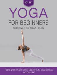 Check spelling or type a new query. Read Yoga For Beginners With Over 100 Yoga Poses Boxed Set Helps With Weight Loss Meditation Mindfulness And Chakras Online By Speedy Publishing Books