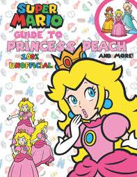 My daughters love coloring and so do i! Super Mario Guide To Princess Peach And More An Unofficial Guide To Princess Peach Vega Julian 9798598992616 Amazon Com Books