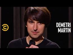 Never Look Both Ways Unless You Re Crossing The Street Demetri Martin