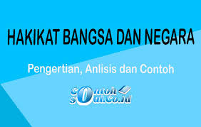 Menurut kamus besar bahasa indonesia : Hakikat Bangsa Dan Negara Pengertian Anlisis Dan Contoh