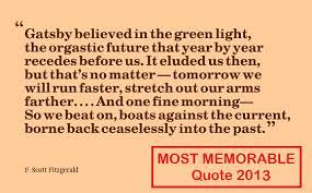 The Great Gatsby Green Light Ever Evading His Capture X Today Quotes Important Quotes Great Gatsby Quotes