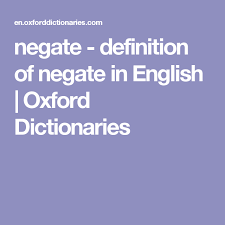 Negate Definition Of Negate In English Oxford Dictionaries Oxford Dictionaries Definitions English Vocabulary