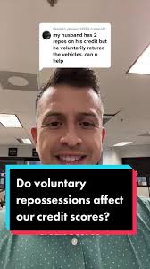 How Voluntary Repossessions Impact Credit Scores