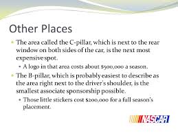Cars alone cost more than $20 million, the gulfstream team jet to take the drivers and managers places that most teams have$ 65 million, mechanics, tools, uniforms, accommodation for a season including transp. Sponsorship In Nascar How Much Does It Cost Ppt Download