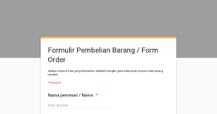Ini sebenarnya hanya bentuk lain dari kalimat yang biasa kita. Formulir Pembelian Barang Form Order