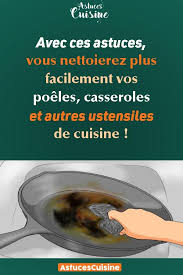 Avec Ces Astuces Vous Nettoierez Plus Facilement Vos Poeles Casseroles Et Autres Ustensiles De Cuisine Astuce Naturelle Nettoyage Ustensiles Wok Kitchen