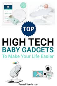 The Top 10 High Tech Baby Gadgets That Will Make Your Life Easier Baby Technology Baby Gadgets Baby Tech
