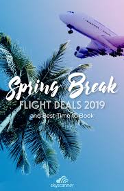Spring Break Flight Deals 2019 Best Spring Break Destinations Spring Break Spring Break Vacations