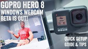 Gopro Webcam Windows Beta Now Out Quick Setup Guide Youtube