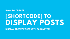 Create Shortcodes To Display Recent Posts With Parameters