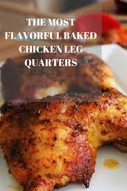 The Most Flavorful Baked Chicken Leg Quarters A Simple Tweak Recipe Baked Chicken Leg Quarter Recipe Chicken Quarter Recipes Chicken Leg Recipes