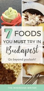 Budapest Food Guide What To Eat In Budapest Unique Recipes Hungary Travel Foodie Travel