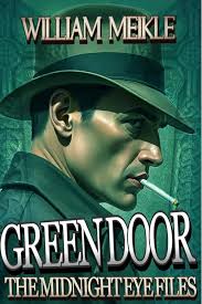 Amazon.com: THE MIDNIGHT EYE FILES: GREEN DOOR: A Midnight Eye Novella (The  William Meikle Chapbook Collection) eBook : Meikle, William: Kindle Store
