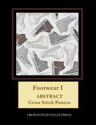Browse and download free cross stitch patterns. Footwear I Abstract Cross Stitch Pattern Large Print Paperback Chaucer S Books
